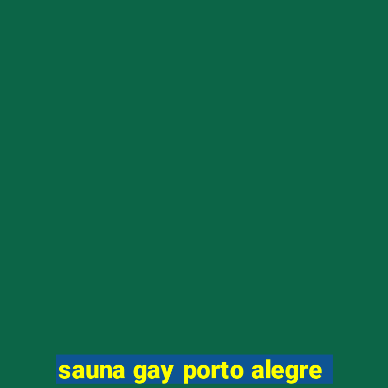 sauna gay porto alegre